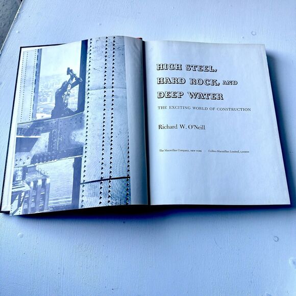 High Steel, Hard Rock & Deep Water: exciting World Construct Richard W, O'Neill - Picture 1 of 8